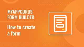 How to Create a Form on MyAppGurus Contact Form Builder application | Tutorial Video