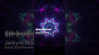 Dark Synthwave | Jarkyra Bloodnex (Short)