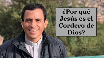 ¿Por qué se llama cordero a Jesús?