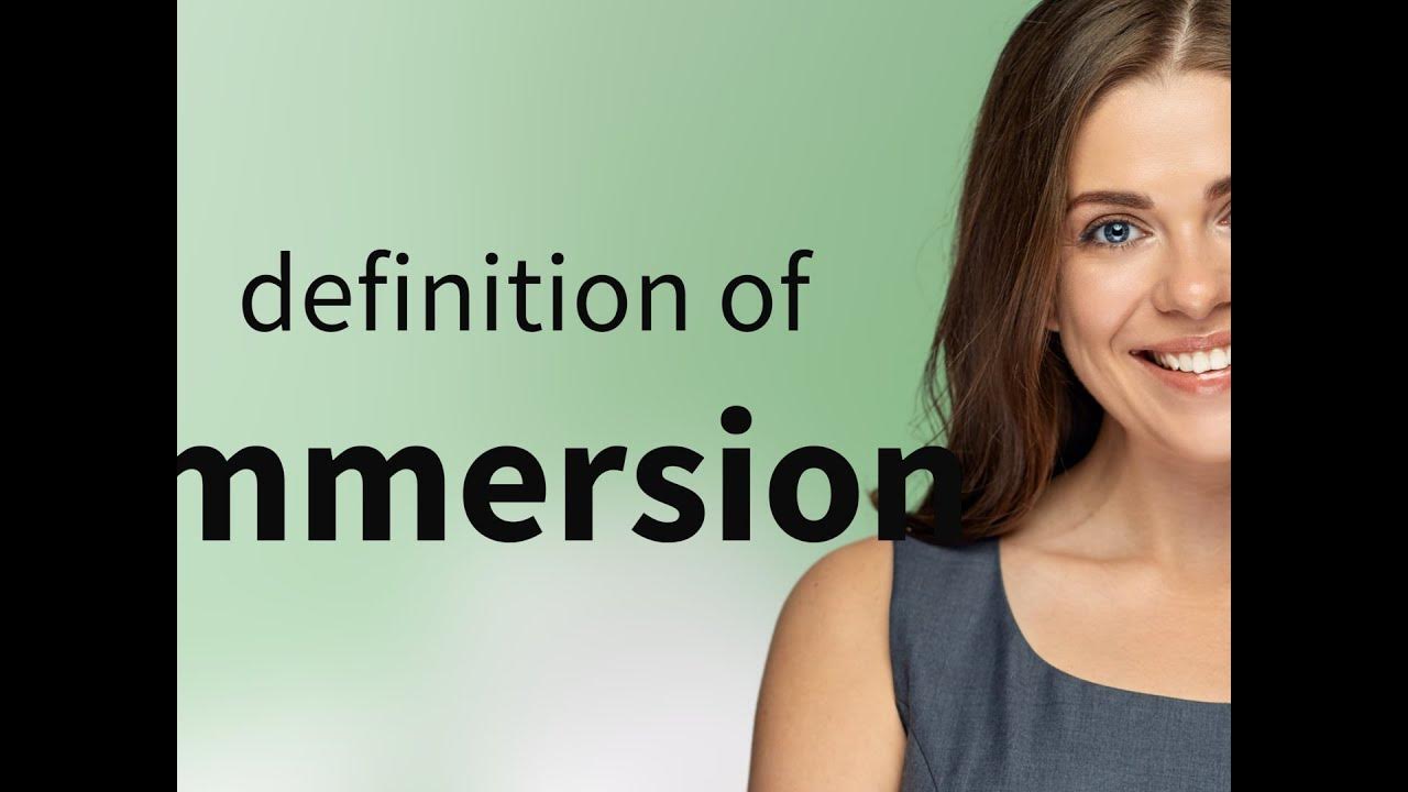 Immersion • definition of IMMERSION YouTube