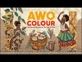 ÀWỌ̀ / COLOUR (The Hue of Resistance)-Afrobeat |Yoruba ,French Portuguese, Spanish Opera Calypso etc