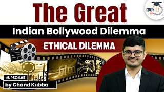 The Great Indian Bollywood Dilemma | Ethical Dilemma | UPSC