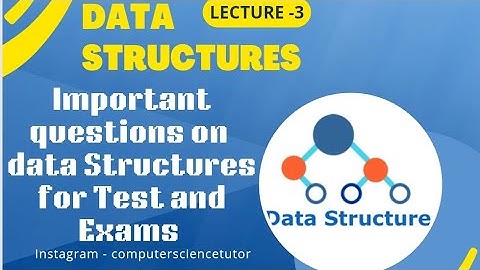 Data structures Important questions for Exams tests|important Topics of Data structures