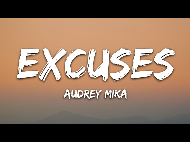 Audrey Mika - Excuses (Lyrics) class=