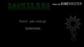 Boomerang-Pasti ada energi(Lyric)