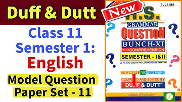 Class 11 Semester 1 : Duff & Dutt English Model Set 11