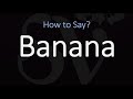 How to Pronounce Banana? (CORRECTLY)