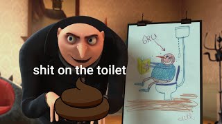 Deable Me But Gru Keeps Ing On The Toilet