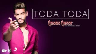 Lucas Lucco - Toda Toda (Part. MC Pikeno e Menor) (OFICIAL)