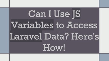 Can I Use JS Variables to Access Laravel Data? Here