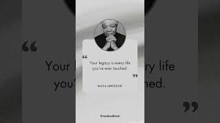 Your legacy is every life you’ve ever touched #mayaangelou #legacy #empathy #dailyquotes