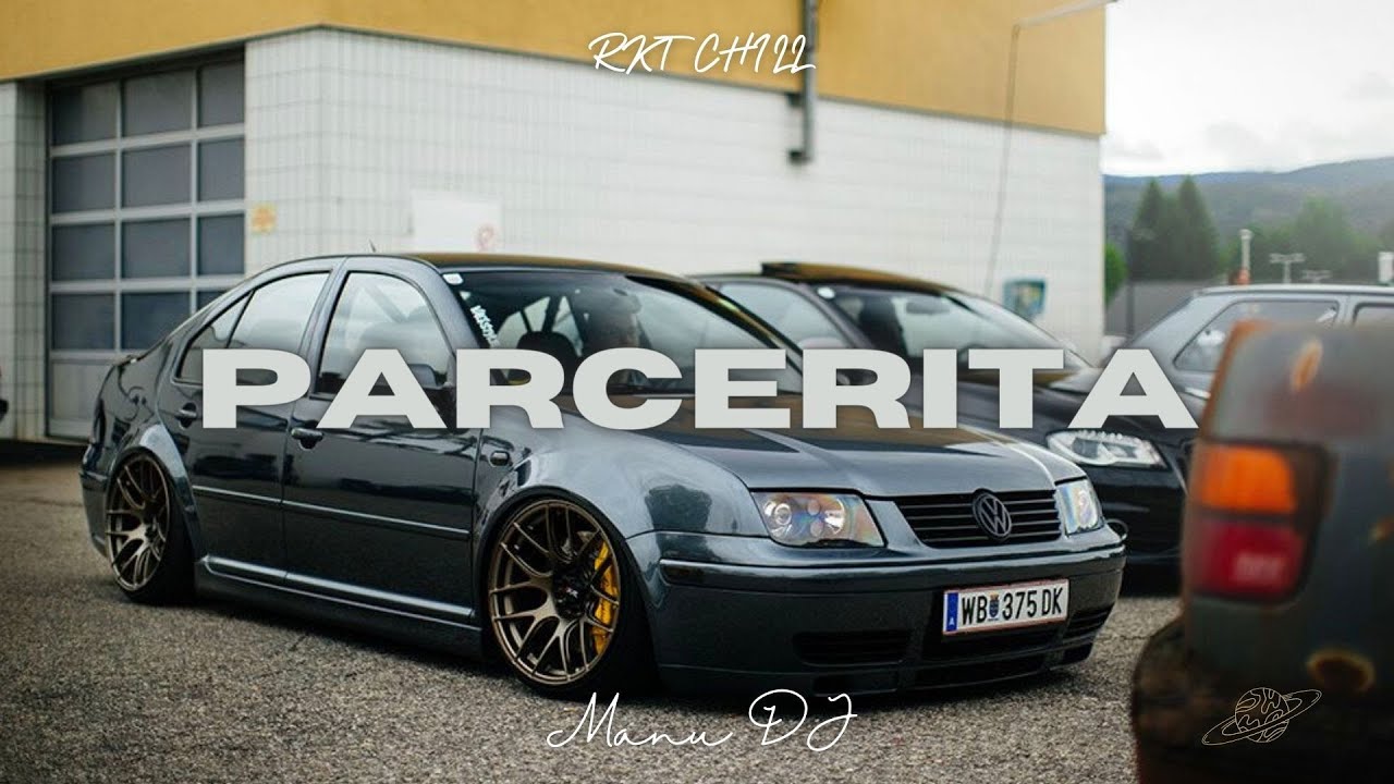 Parcerita (Rkt Chill) - Manu DJ