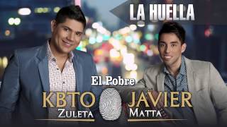Video thumbnail of "El Pobre - Kbto Zuleta & Javier Matta"