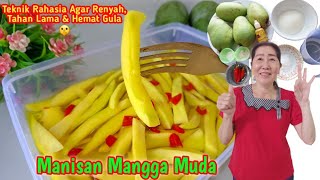 Resep Manisan Mangga Pedas Manis, Renyah & Tahan Lama | Cara Buat Manisan Mangga Yang Enak