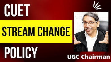 CUET 2022 Stream Change Policy  Answers by UGC Chairman.#SYLABBUS #PATTERN #CUCET #CUET