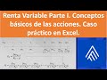 Renta Variable. Parte I. Conceptos basicos de las acciones. Caso práctico en Excel.