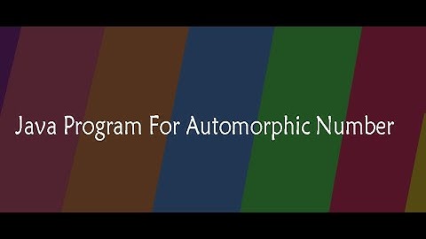 Java Program to check for Automorphic Number