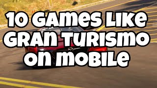 10 GAMES LIKE GRAN TURISMO 7 GT7 ON MOBILE ANDROID AND IOS