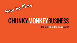 How to Play Chunky Monkey Business!