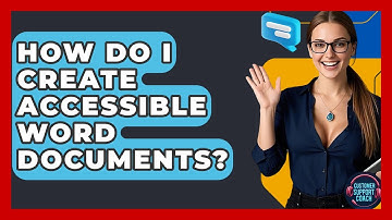 How Do I Create Accessible Word Documents? - Customer Support Coach