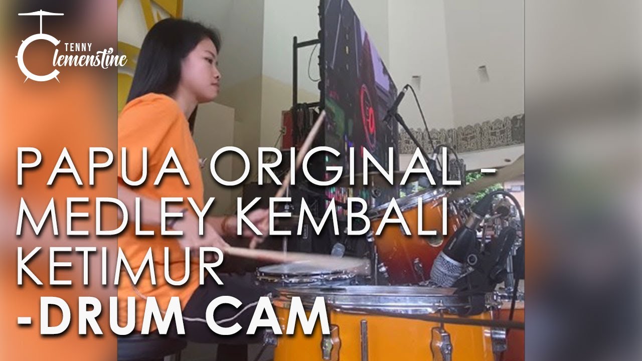 PAPUA ORIGINAL - MEDLEY KEMBALI KETIMUR (DRUM CAM)