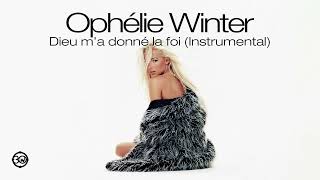 Ophélie Winter - Dieu m'a donné la foi (Instrumental)