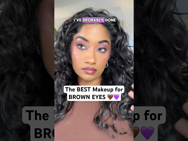 THE BEST MAKEUP FOR BROWN EYES 🤎
