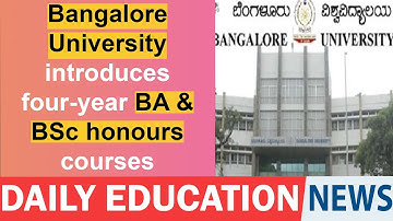 Bangalore University introduces four-year BA & BSc honours courses as per NEP suggestions.
