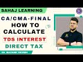 Most Important ! How to Calculate TDS Interest Direct Tax ! Per Month or Part of Month concept ! DT