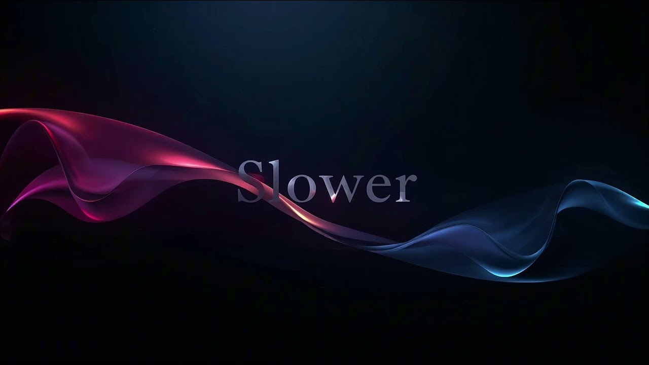 Slower