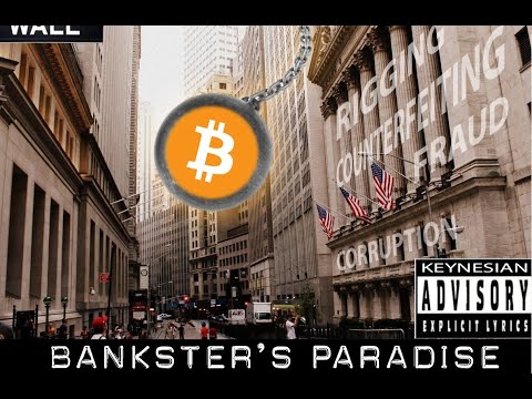 Banksters Paradise  (A Bitcoin Song)