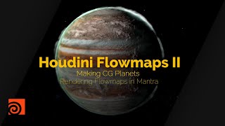 Creating a CG Planet, Rendering Flow Maps in Houdini - Mantra