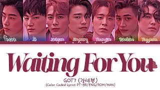 GOT7 (갓세븐) – 'Waiting For You' | Legendado/Tradução (Color Coded Lyrics PT-BR/ENG/ROM/HAN)