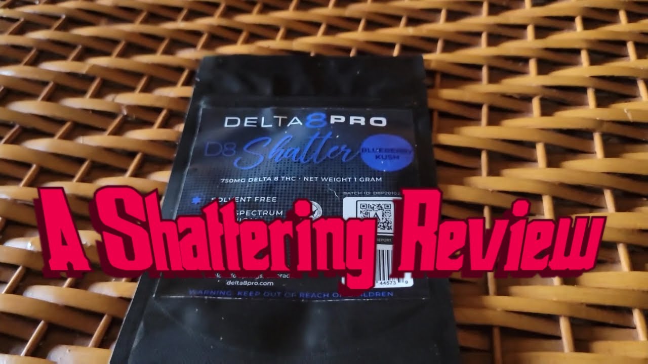 Reviewing Delta Pro s Delta 8 Shatter (∆8)