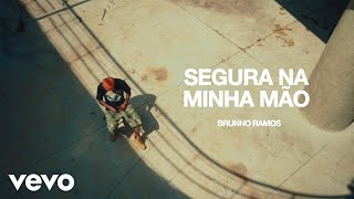 Brunno Ramos - Segura Na Minha Mão