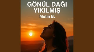 Gönül Dağı Yıkılmış