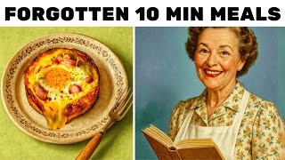 25 Forgotten 10-Minute Meals from Grandma’s Recipe Box