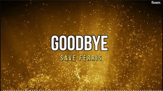 Watch Save Ferris Goodbye video