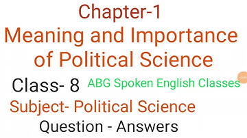 Class-8 |Chapter-1| Meaning and Importance of Political Science (Question Answers) Class-8