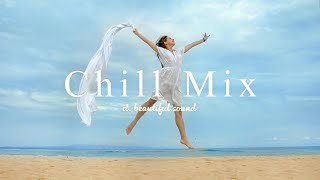 [ Music Playlist ] Chill & Comfortable Music🍀Better Mood/Relax/POP/Acoustic/work&study