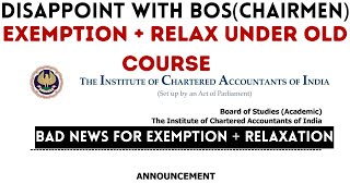 |BAD News For Exemption & Relax Under Old Course| Very Disappoint With Bos Chairmen|