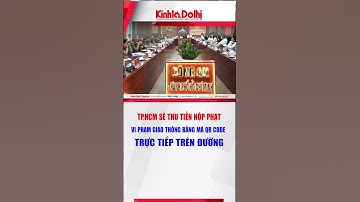 TP.HCM sẽ thu tiền nộp phạt vi phạm giao thông bằng mã QR code trực tiếp trên đường