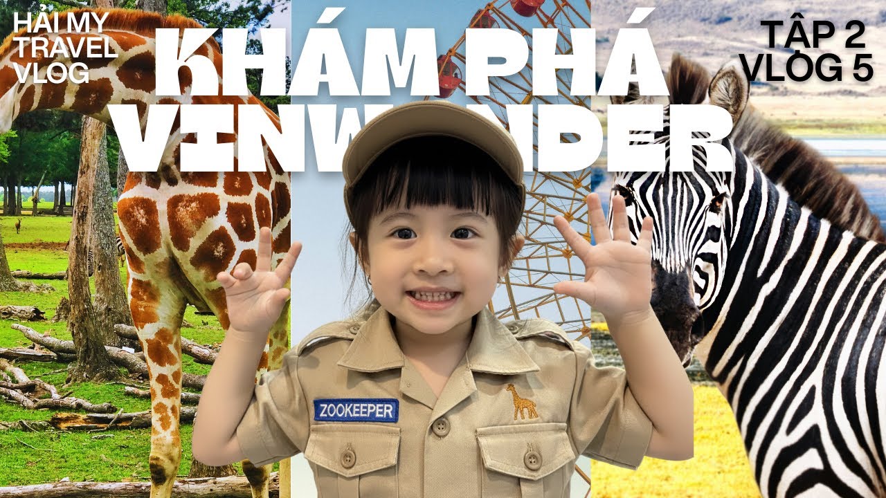GĐHM Vlog5 - Tập 2 Hải My khám phá VinWonder