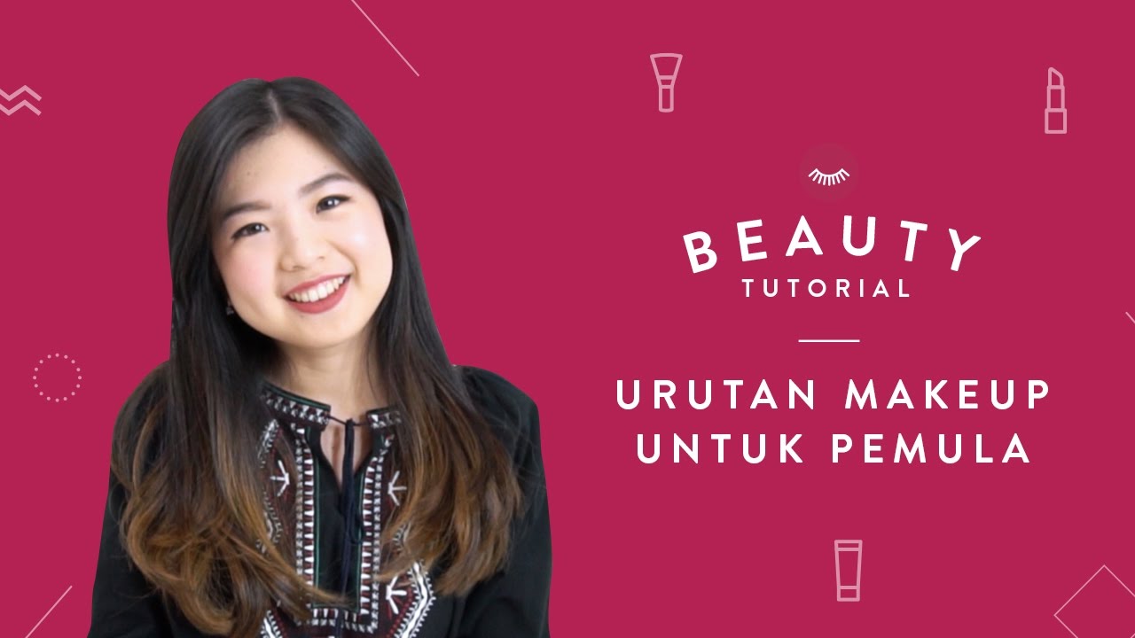 Urutan Makeup Untuk Pemula YouTube