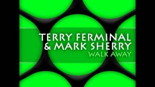 Terry Ferminal vs Mark Sherry   Walk Away Terry Ferminal Mix Captivating Sounds