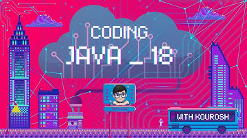 Coding using Java with Kourosh. lesson 18