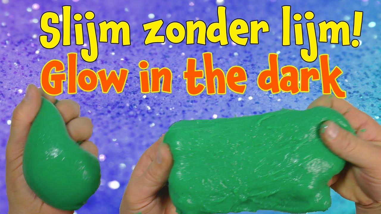 Slijm ZONDER lijm en ZONDER Borax - Glow in the Dark. - YouTube