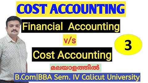 Cost Accounting malayalam Financial accounting vs Cost Accounting  B.Com  Calicut  university