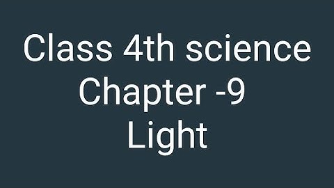 Class 4th science chapter -9 Light