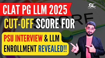 PSU Job Interview & NLU LL.M Enrollment: Score Cutoffs Revealed| CLAT PG 2025 | CLAT LLM 2025 Cutoff thumbnail